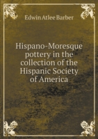 Hispano-Moresque pottery in the collection of the Hispanic Society of America