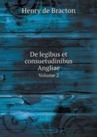 de Legibus Et Consuetudinibus Angliae Volume 2