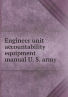 Engineer unit accountability equipment manual U. S. army