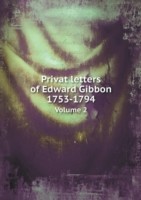 Privat letters of Edward Gibbon 1753-1794 Volume 2