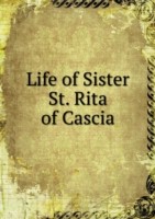 Life of Sister St. Rita of Cascia