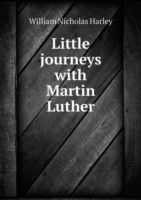 Little journeys with Martin Luther