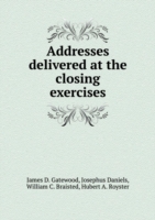 Addresses delivered at the closing exercises