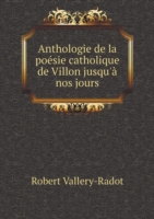 Anthologie de la poesie catholique de Villon jusqu'a nos jours