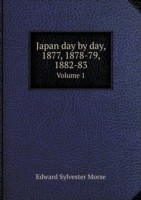 Japan day by day, 1877, 1878-79, 1882-83 Volume 1