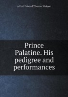 Prince Palatine. His pedigree and performances