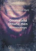 Omaha and Omaha men Reminiscences