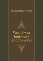 World-war highways and by-ways