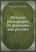 Pictorial photography its principles and practice