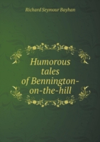 Humorous tales of Bennington-on-the-hill