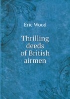 Thrilling deeds of British airmen