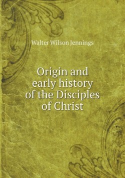 Origin and early history of the Disciples of Christ