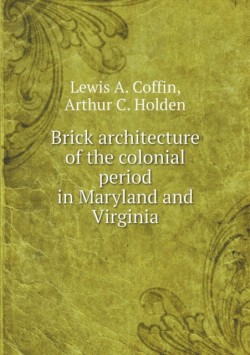 Brick architecture of the colonial period in Maryland and Virginia