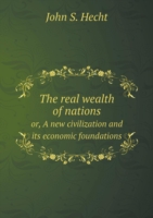 real wealth of nations or, A new civilization and its economic foundations
