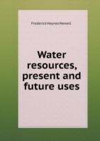 Water resources, present and future uses