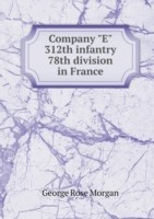 Company E 312th infantry 78th division in France