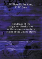 Handbook of the irrigation district laws of the seventeen western states of the United States