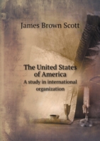 United States of America A study in international organization