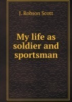 My life as soldier and sportsman