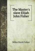 Master's slave Elijah John Fisher