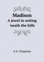 Madison A jewel in setting 'neath the hills