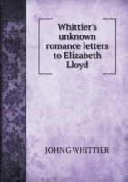 Whittier's unknown romance letters to Elizabeth Lloyd