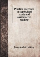 Practice exercises in supervised study and assimilative reading