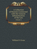 Collection of Statutes Connected with the General Administration of the Law Volume 4