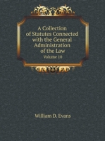 Collection of Statutes Connected with the General Administration of the Law Volume 10