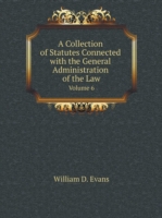 Collection of Statutes Connected with the General Administration of the Law Volume 6