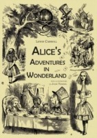 Alice's Adventures in Wonderland (An Illustrated Collection of Classic Books)