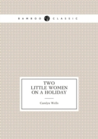 Two Little Women on a Holiday