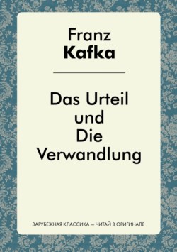 Das Urteil und Die Verwandlung