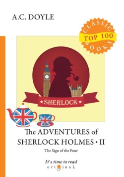 Adventures of Sherlock Holmes II. The Sign of the Four