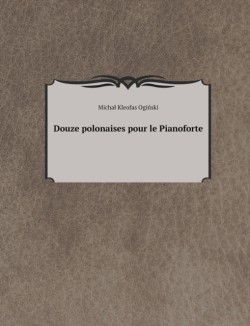 Douze polonaises pour le Pianoforte