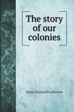 story of our colonies