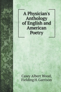 Physician's Anthology of English and American Poetry