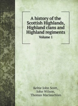 history of the Scottish Highlands, Highland clans and Highland regiments