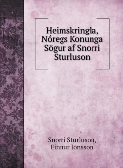 Heimskringla, Noregs Konunga Soegur af Snorri Sturluson