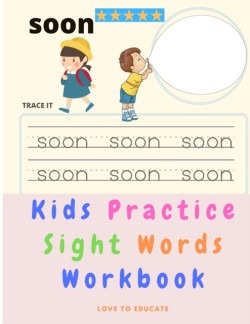 Kids Practice Sight Words - Educational Workbook for Pre-K with ABC Handwriting Parctice and Common Sight Words