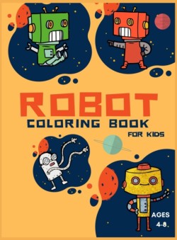 Robot Coloring Book For Kids Ages 4-8