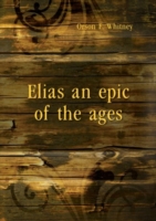 ELIAS AN EPIC OF THE AGES