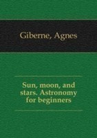 SUN MOON AND STARS. ASTRONOMY FOR BEGIN