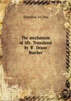 THE MECHANISM OF LIFE. TRANSLATED BY W.