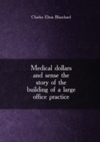 MEDICAL DOLLARS AND SENSE THE STORY OF
