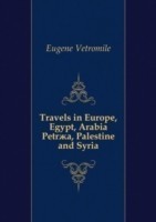 TRAVELS IN EUROPE EGYPT ARABIA PETR  A