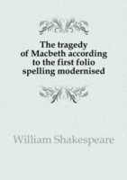 THE TRAGEDY OF MACBETH ACCORDING TO THE