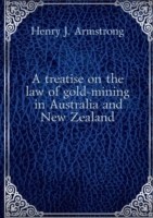 A TREATISE ON THE LAW OF GOLD-MINING IN