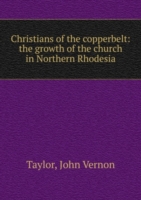 CHRISTIANS OF THE COPPERBELT THE GROWTH