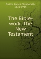 THE BIBLE-WORK. THE NEW TESTAMENT